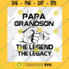 Funny SVG Papa And Grandson The Legend And The Legacy Svg Papa And Grandson Digital