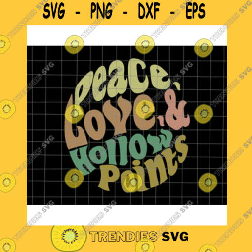 Funny SVG Peace Love And Hollow Points Svg Peace Love Svg Svg For Cricut Silhouette