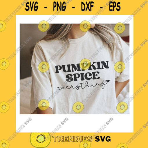 Funny SVG Pumpkin Spice Everything SvgPumpkin Spice SvgAutumn SvgFall Quote SvgFall Sign SvgSvg File For Cricut