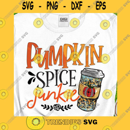 Funny SVG Pumpkin Spice Png Sublimation Pumpkin Spice Junkie Png Pumpkin Spice Shirt Thanksgiving Png Pumpkin Sublimation Iron On