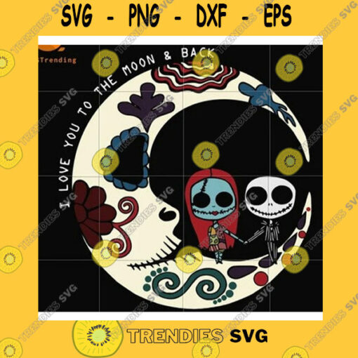 Funny SVG Sally And Jack Skellington I Love You To The Moon And Back Svg Png Dxf Eps Digital File