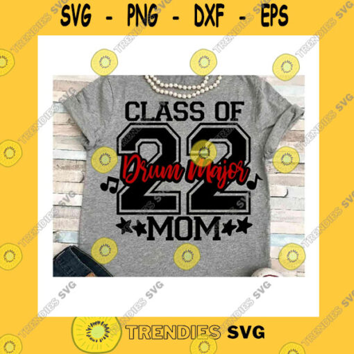 Funny SVG Senior Mom Svg Dxf Jpeg Silhouette Cameo Cricut Class Of 2022 Marching Band Drum Major Competition Group Shirts Matching Halftime Show Sign