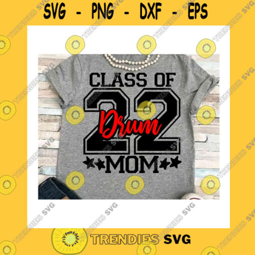 Funny SVG Senior Mom Svg Dxf Jpeg Silhouette Cameo Cricut Class Of 2022 Marching Band Iron On Competition Group Matching Halftime Show Drum Major