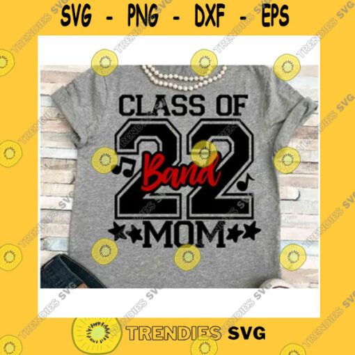 Funny SVG Senior Mom Svg Dxf Jpeg Silhouette Cameo Cricut Class Of 2022 Marching Band Iron On Competition Group Shirts Matching Halftime Show Sign