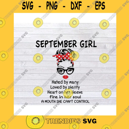 Funny SVG September Girl Hated By Many Loved By Plenty Svg Png Dxf Eps Cricut File Silhouette Art
