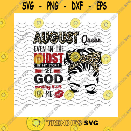 Funny SVG September Queen Even In The Midst Of My Storm Messy Bun Svg Custom Month September Girl Gift Leopard Headband Cricut