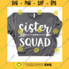 Funny SVG Sister Squad Svg Funny Sisters Svg Kids Svg Siblings Girl Shirt Svg Sister Best Friend Svg Files For Cricut Silhouette Png