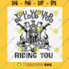 Funny SVG Skull Rides Motorcycle You Would Be Loud Too If I Was Riding You Funny SVG Png Eps Dxf Cricut File Silhouette Art