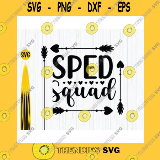 Funny SVG Sped Squad Svg Teacher Svg Special Education Svg Arrows Svg Squad Svg Teacher Iron On Sped Svg Instant Download