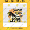 Funny SVG Sunrise Sunburn Sunset Repeat Funny Summer Vacation Svg Png Dxf Eps Cricut