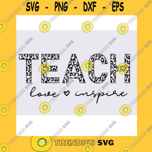 Funny SVG Teach Love Inspire Half Leopard Svg Png Teacher Love Inspire Svg Teacher Leopard Cheetah Print Svg Png Virtual Teacher Funny Teacher Svg