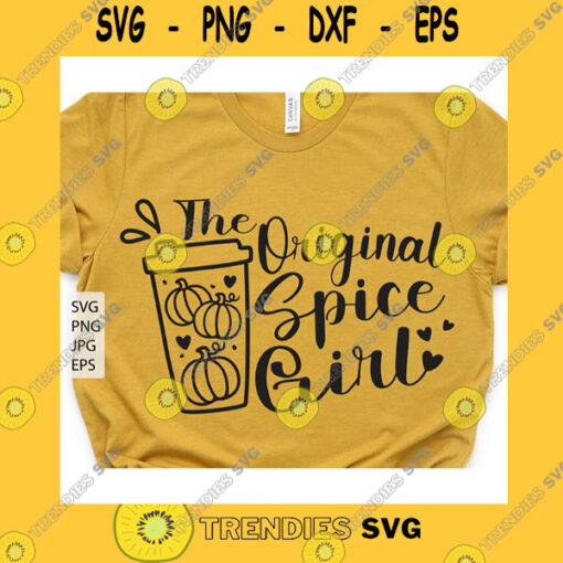 Funny SVG The Original Spice Girl Svg Fall Quote Svg Fall Shirt Svg Pumpkin Spice Svg Autumn Svg Spice Girl Svg Funny Fall Quote File For Cricut