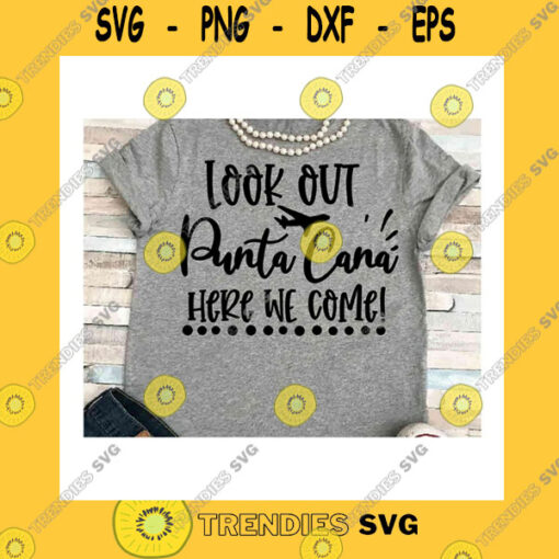 Funny SVG Travel Svg Dxf Jpeg Silhouette Cameo Cricut Plane Airplane Punta Cana Airport Shirt Family Plane Trip Shirt Look Out Here We Come Fly Sign