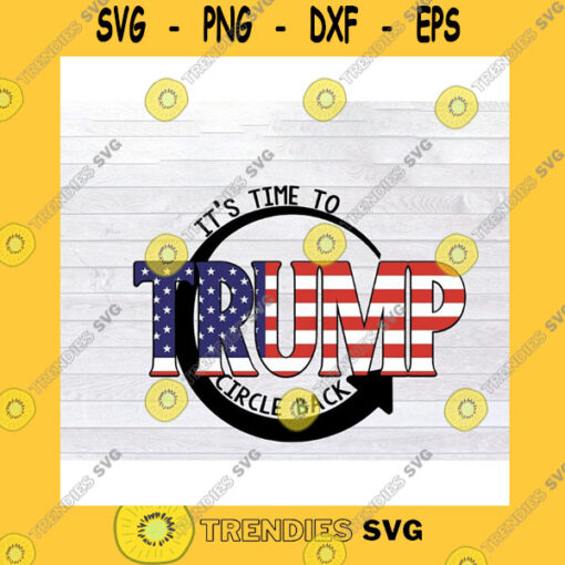 Funny SVG Trump Its Time To Circle Back Svg Png Dxf Eps Cricut