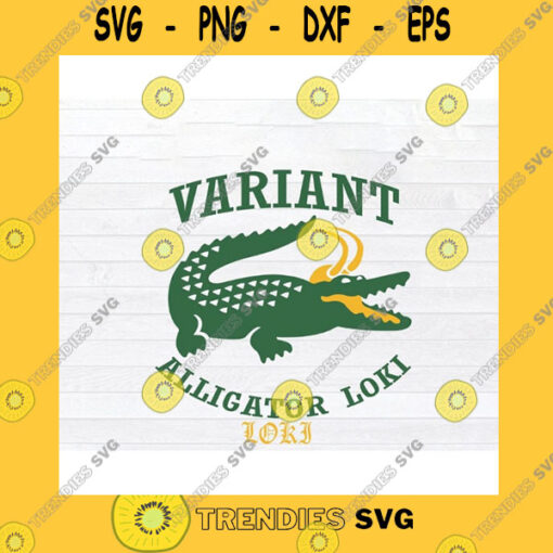 Funny SVG Variant Alligator Loki Svg Png Eps