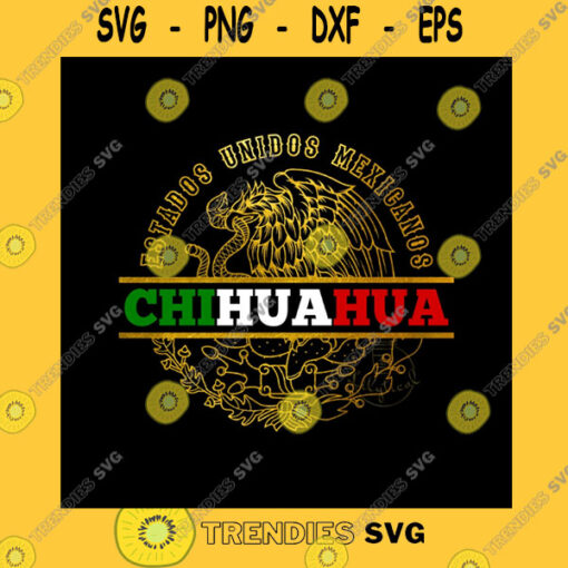 Funny SVG Viva Mexico Svg Mexican Eagle Svg Frases Mexicanas Png Sublimation Printing Png Escudo Mexicano Svg Chihuahua Svg