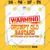Funny SVG Warning Grumpy Old Bastard Svg Approach With Caution Svg Old People Svg Old Man Club Funny Saying Shirt Svg Png Dxf Eps Sublimation