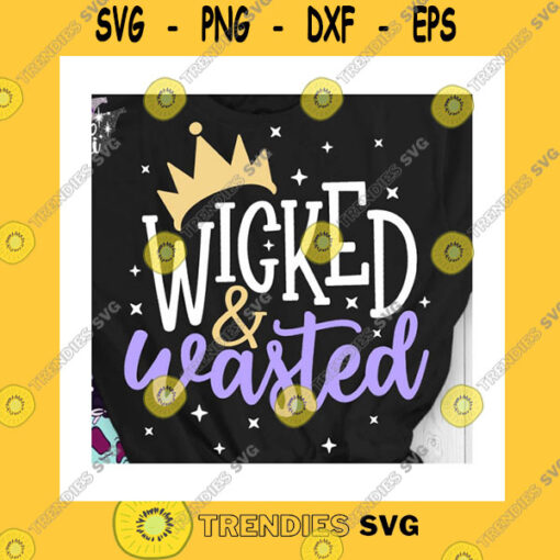 Funny SVG Wicked And Wasted Svg Villain Svg Magical Castle Svg Drinking Wine Svg Perfectly Wicked Svg Vacation Svg Mouse Ears Svg Dxf Png