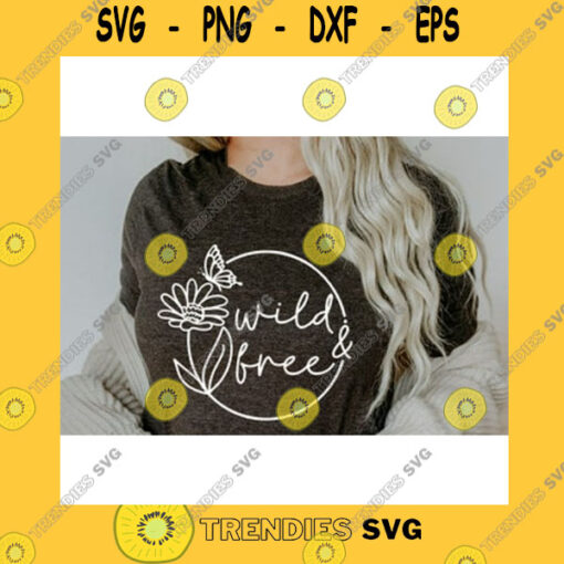 Funny SVG Wild And Free SvgWildflowersSvg Stay Wild SvgFlower Frame SvgFloral Frame SvgInspirational SvgSvg File For Cricut