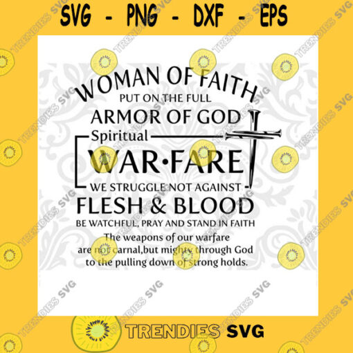 Funny SVG Woman Of Faith Svg Armor Of God Svg Spiritual Warefare Svg We Wrestle Not Against Flesh And Blood Stand Firm In Faith And Pray Svg