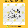 Fur Mama SVG Dog Mom SVG cat mom svg cut files for Cricut svg png dxf