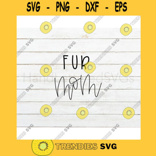 Fur Mom SVG Dog SVG Cat svg Hand Lettered SVG Dog svg files for Cricut svg png