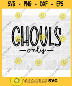 Ghouls Only SVG Halloween Doormat Commercial Use Instant Download Printable Vector Clip Art Svg Eps Dxf Png Pdf