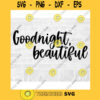 Goodnight SVG Good Night SVG Beautiful Cut File Goodnight Mug SVG Goodnight Sticker Goodnight Decal Svg Commercial Use Svg