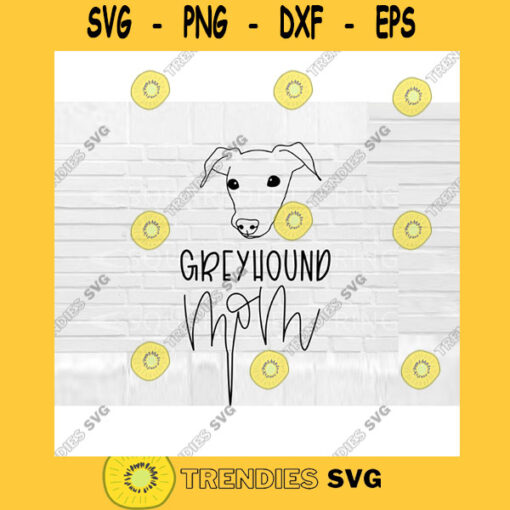 Greyhound Mom SVG Dog Mom SVG Greyhound svg Hand Lettered SVG Dog svg files for Cricut svg png