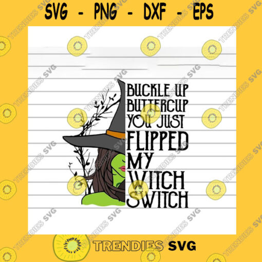 Halloween SVG Buckle Up Buttercup You Just Flipped My Witch Switch Halloween Svg Png Eps