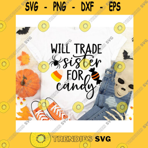 Halloween SVG Funny Halloween Svg Will Trade Sister For Candy Svg Kids Halloween Svg Siblings Sassy Brother Svg Cut Files For Cricut Silhouette Png