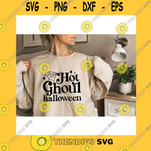 Halloween SVG Hot Ghoul Halloween SvgHalloween SvgGhoul SvgSpooky SvgSpooky VibesHalloween Vibes SvgSvg File For Cricut
