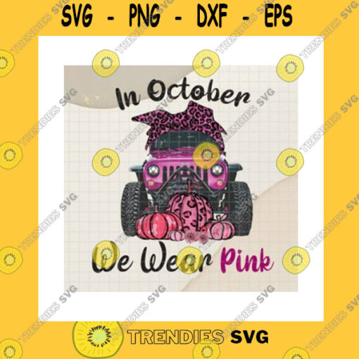 Halloween SVG In October We Wear Pink Jeep Png Breast Cancer Awareness Jeep Pumpkins Leopard Pumpkin Breast Cancer Fighter Gift Png Sublimation Print
