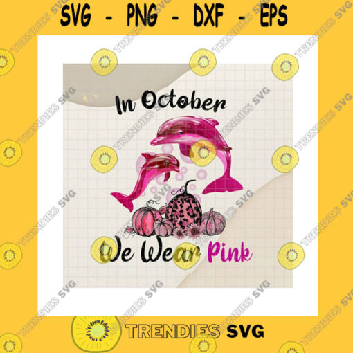 Halloween SVG In October We Wear Pink PngBreast Cancer Awareness PngPink RibbonPink DolphinBreast Cancer MonthLeopard PumpkinPng Sublimation Print