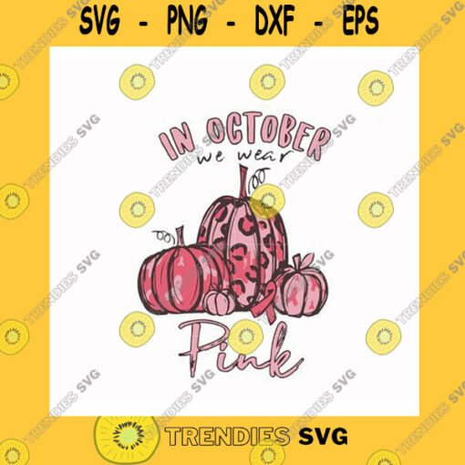Halloween SVG In October We Wear Pink Svg Halloween Svg Png Dxf Eps Digital File
