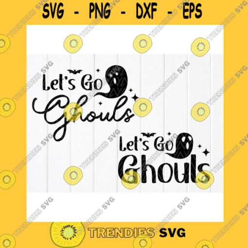 Halloween SVG Lets Go Ghouls SvgFunny Halloween SvgHalloween Ghost SvgSpooky Ghost Svg Cut FileHalloween Sign SvgInstant Download Files For Cricut
