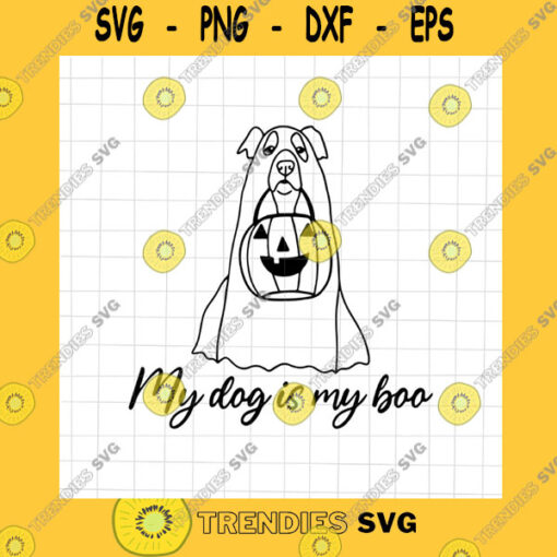 Halloween SVG My Dog Is My Boo Svg Funny Dog Halloween Svg Dog Ghost Svg Love Dog Svg For Cricut Silhouette