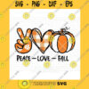 Halloween SVG Peace Love Fall Svg Pumpkin Cut Files Fall Quote Svg Fall Clipart Fall Shirt Design Happy Fall Svg Peace Love Fall Png Dxf Png
