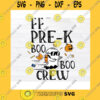 Halloween SVG Pre K Boo Boo Crew Teacher Back To School Ghost Halloween Svg Png Eps Dxf