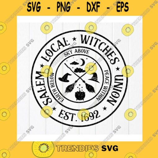 Halloween SVG Salem Local Witches Union SvgWitch Halloween Svg Salem Witch SvgHalloween Decor Svg Broom Witches Svg Instant Download Files For Cricut