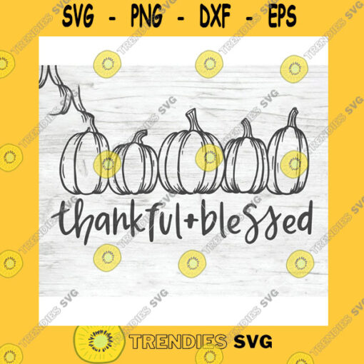 Halloween SVG Thankful And Blessed Svg Pumpkin Svg Row Of Pumpkins Svg Cut File Fall Quotes Thanksgiving Autumn Sign Fall Svg Harvest Halloween