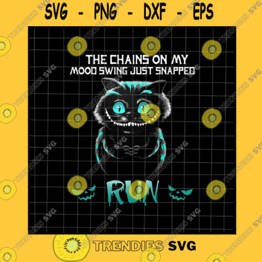 Halloween SVG The Chains On My Mood Swing Just Snapped Run Png Shadow Cat Png Shadow Cat Halloween Black Cat Halloween Funny Halloween Quote Design
