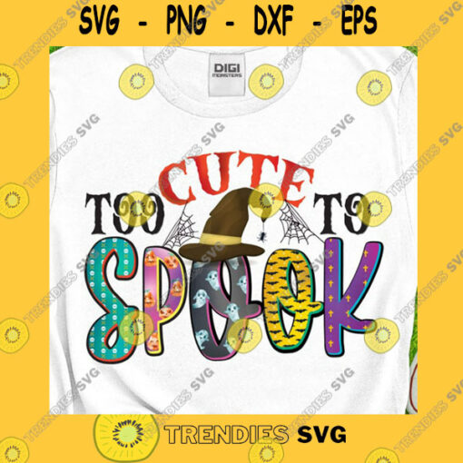 Halloween SVG Too Cute To Spook Sublimation Png Cute Halloween Shirt Too Cute Too Spooky Png Halloween Quote Png Halloween Kids Png Instant Download