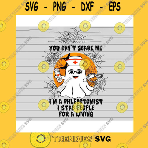 Halloween SVG You Can39T Scare Me I39M A Phlebotomist Halloween Svg Png Eps