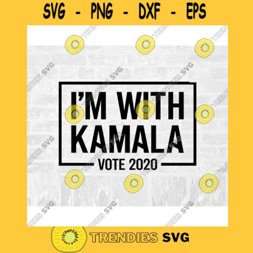 Im With Kamala SVG Vote 2020 Svg Kamala Harris SVG Democrat Svg Election 2020 Biden Harris Svg Politics Svg Commercial Use Svg