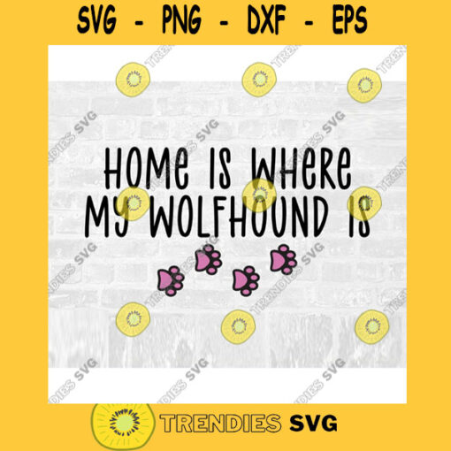 Irish Wolfhound SVG Dog Quote SVG Paw Print Svg Commercial Use Svg Dog Breed Stickers Svg