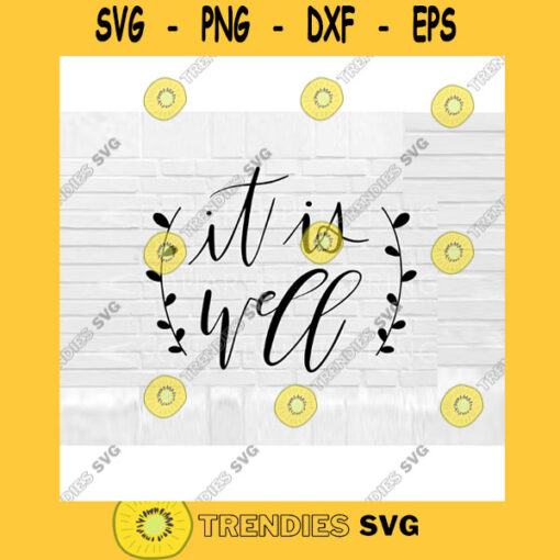 It Is Well SVG Faith SVG It is Well SVG files for Cricut It is Well cut files svg png