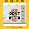 Jesus SVG Christian Png Christian Svg Faith Quote Text God Dont Play About Me Cricut Silhouette Cut File