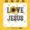 Jesus SVG Love Like Jesus Sunflower Png Christian Png Png Print File For Sublimation Or Print Jesus Png Sublimation Png Commercial Use
