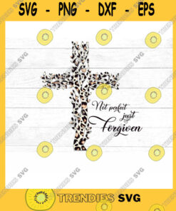 Jesus SVG Not Perfect Just Forgiven Png Christian Png Leopard Print Png Jesus Png Sublimation Png Commercial Use